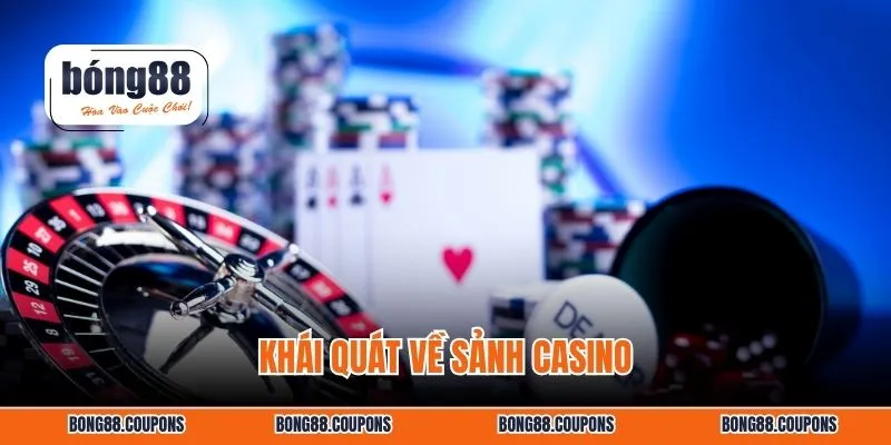 Khái quát về sảnh casino