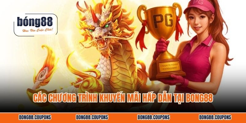 Các chương trình khuyến mãi hấp dẫn tại BONG88